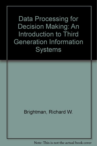 Data Processing for Decision Making: An Introduction to Third Generation Information Systems