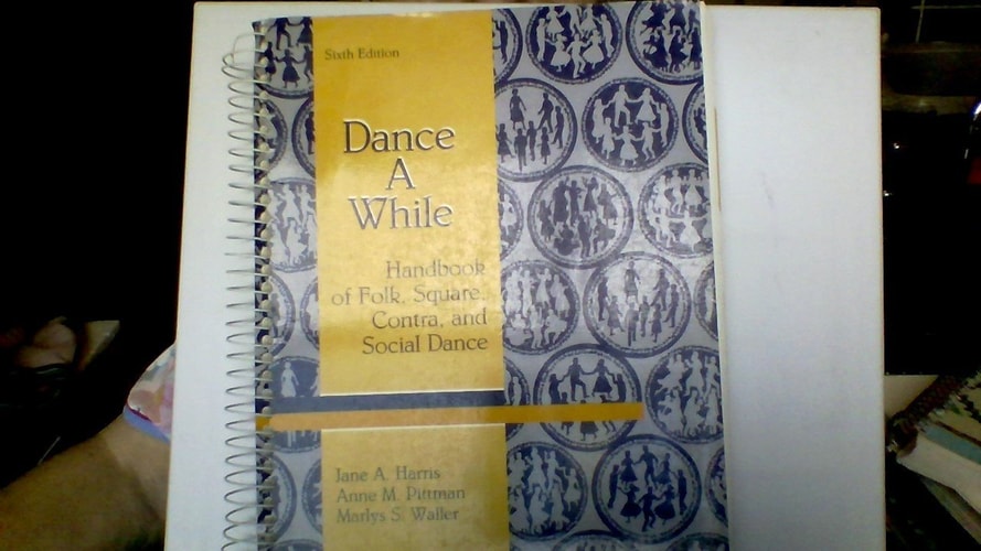 Dance a While: Handbook for Folk, Square, Contra, and Social Dance