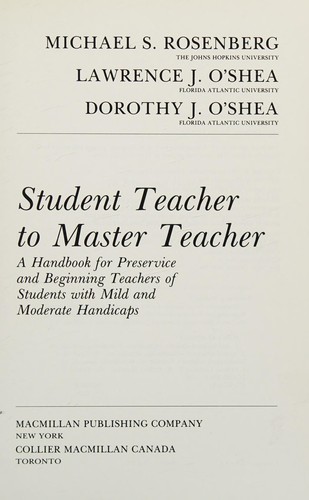 Student Teacher to Master Teacher: A Handbook for Preservice and Beginning Teachers of Students With Mild and Moderate Handicaps