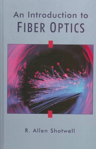 Introduction to Fiber Optics, An