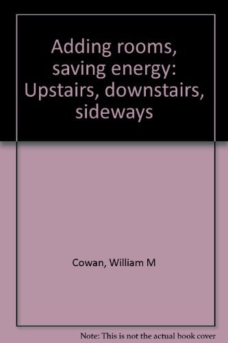 Adding Rooms, Saving Energy Upstairs, Downstairs, Sideways