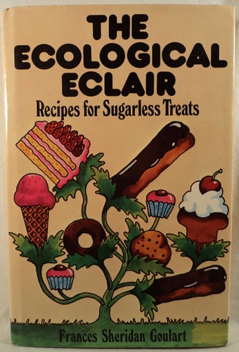 The Ecological Eclair - Recipes for Sugarless Treats.