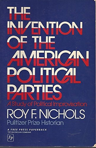 The Invention of the American Political Parties