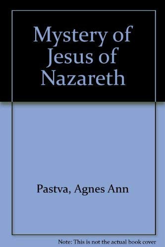 The Mystery of Jesus of Nazareth