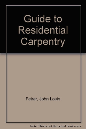 Guide to Residential Carpentry