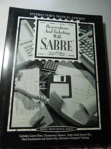 Reservations and Ticketing with SABRE Instructor's Manual