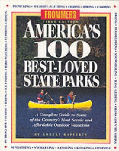 Frommer's America's 100 Best Loved State Parks For Anyone in Search of an Inexpensive Outdoor
