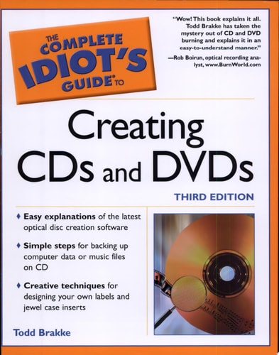 The Complete Idiot's Guide to Creating CDs and DVDs