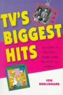 TV's Biggest Hits The Story of Television Themes from "Dragnet" to "Friends"