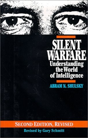 Silent Warfare: Understanding the World of Intelligence