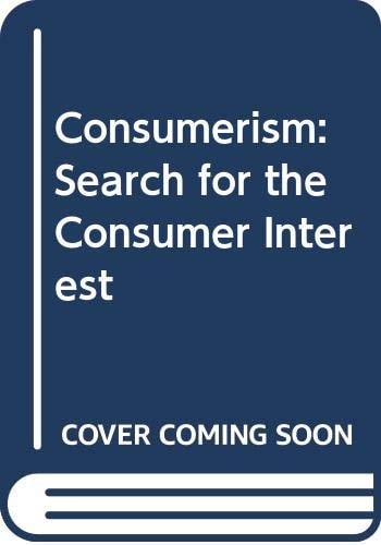 Consumerism: Search for the Consumer Interest