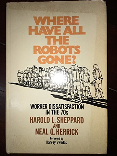 Where Have All the Robots Gone? Worker Dissatisfaction in the '70s