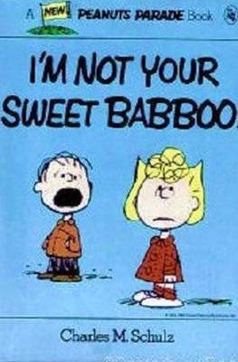 I'm Not Your Sweet Babboo! (Peanuts Parade)