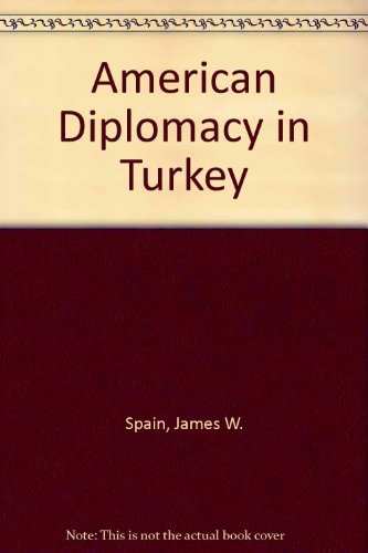 American diplomacy in Turkey: Memoirs of an ambassador extraordinary and plenipotentiary