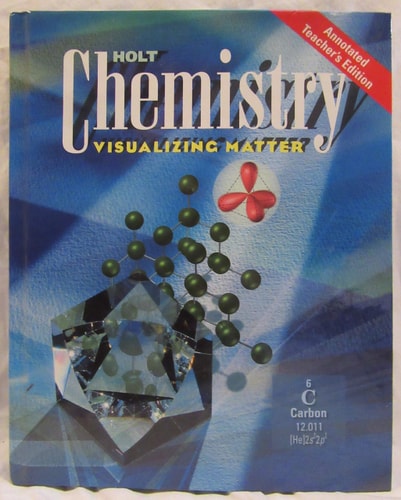 Holt Chemistry: Visualizing Matter, Annotated Teacher's Edition