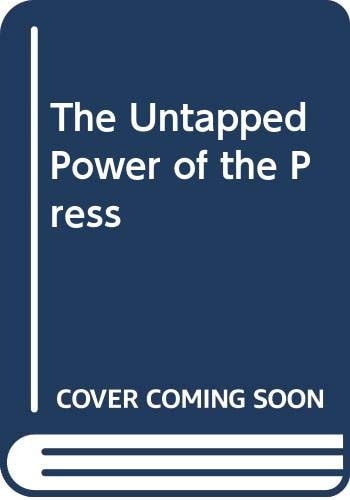 The Untapped Power of the Press