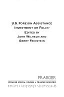 U.S. foreign assistance: Investment or folly?