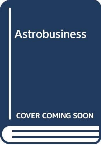 Astrobusiness: A guide to the commerce and law of outer space