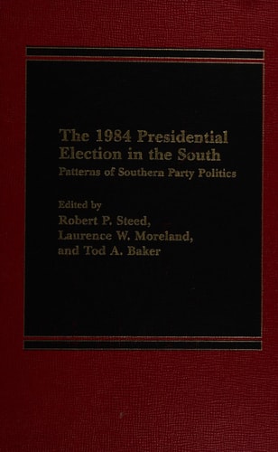 The 1984 presidential election in the South: Patterns of southern party politics