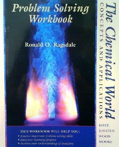 Problem Solving Workbook to Accompany the Chemical World: Concepts and Applications