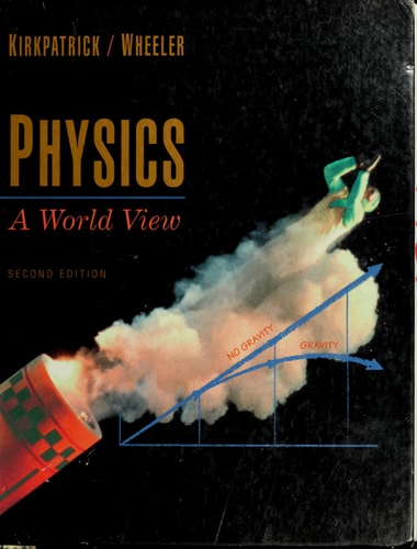 Physics: A world view (Saunders golden sunburst series)
