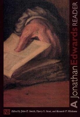 A Jonathan Edwards Reader   [JONATHAN EDWARDS READER] [Paperback]