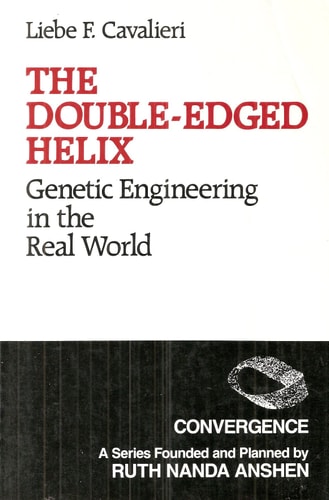 The Double-Edged Helix: Genetic Engineering in the Real World