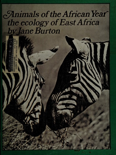 Animals of the African year;: The ecology of East Africa