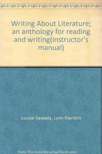 Writing About Literature; an anthology for reading and writing(instructor's manual)