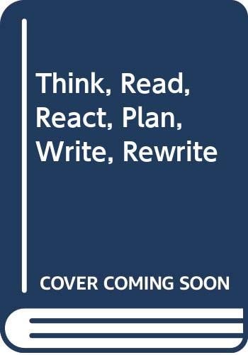 Think, read, react, plan, write, rewrite
