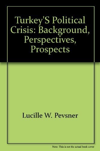 Turkey's political crisis: Background, perspectives, prospects (The Washington papers)