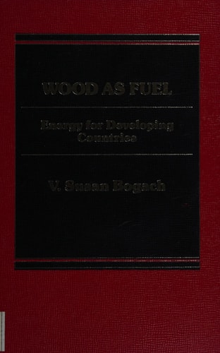 Wood as fuel: Energy for developing countries