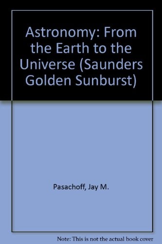 Astronomy: From the Earth to the Universe (Saunders Golden Sunburst)