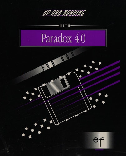 Up and running with Paradox 4.0 for DOS