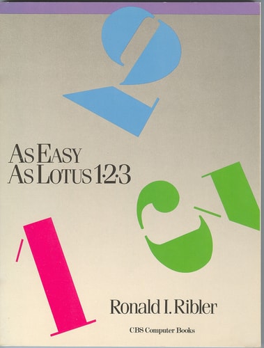 As easy as Lotus 1-2-3: With an introduction to Symphony (CBS computer books)