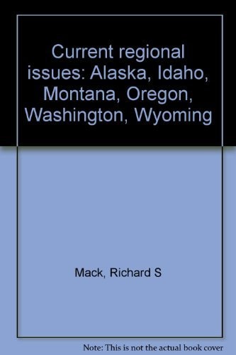 Current regional issues: Alaska, Idaho, Montana, Oregon, Washington, Wyoming