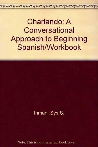 Charlando: A Conversational Approach to Beginning Spanish/Workbook (English and Spanish Edition)