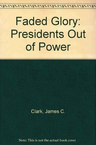 Faded Glory Presidents Out of Power