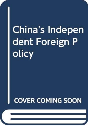 Beyond China's independent foreign policy: Challenge for the U.S. and its Asian allies