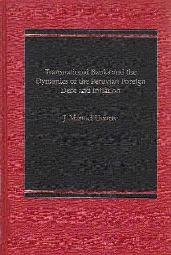 Transnational banks and the dynamics of the Peruvian foreign debt and inflation