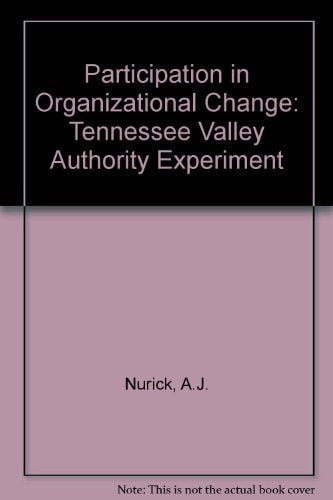 Participation in organizational change: The TVA experiment