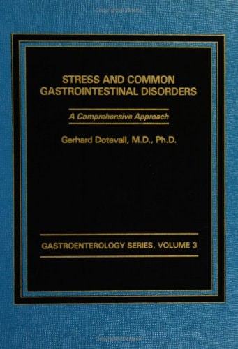 Stress and common gastrointestinal disorders: A comprehensive approach (Gastroenterology series)