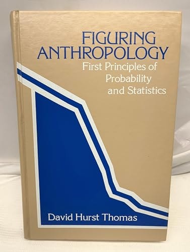 Figuring Anthropology: First Principles of Probability and Statistics