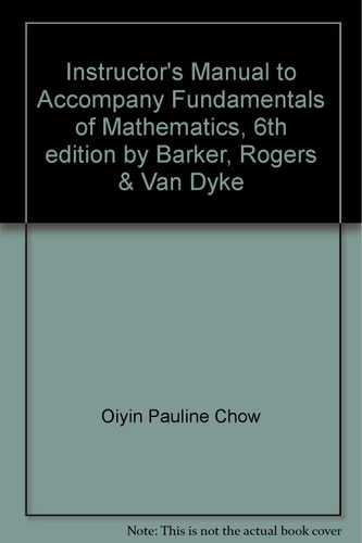 Instructor's Manual to Accompany Fundamentals of Mathematics, 6th edition by Barker, Rogers & Van Dyke