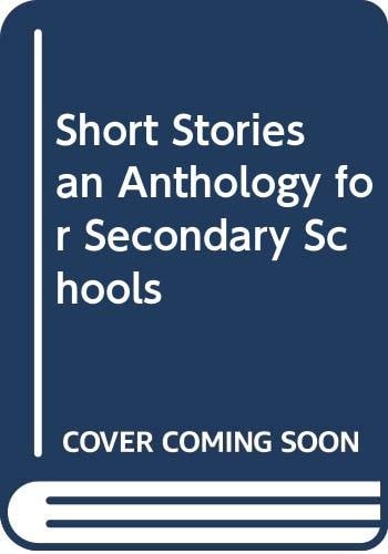Short Stories an Anthology for Secondary Schools