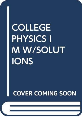 College Physics IM w/Solutions