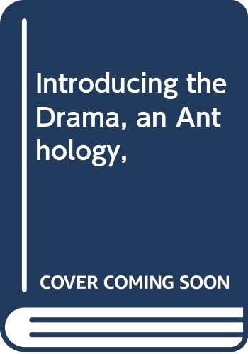 Introducing the Drama, an Anthology,