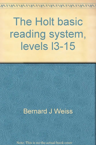 The Holt basic reading system, levels l3-15: reading in the middle grades,: A total-language approach