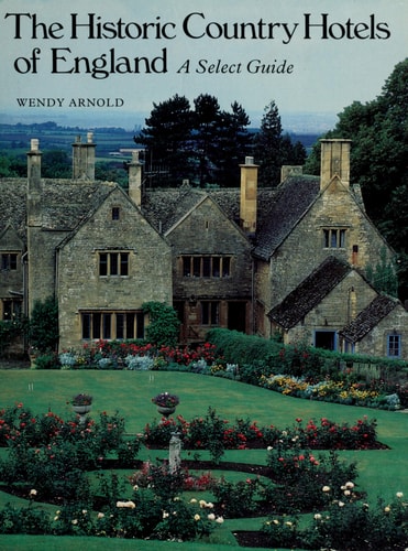 The historic country hotels of England: A select guide