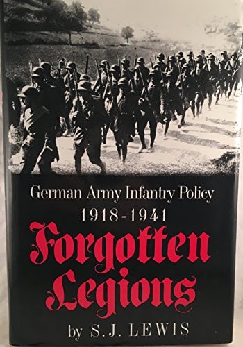 Forgotten legions: German Army infantry policy, 1918-1941